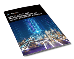 How Reliability and Connectivity Decisions Are Shaping Commercial Buildings